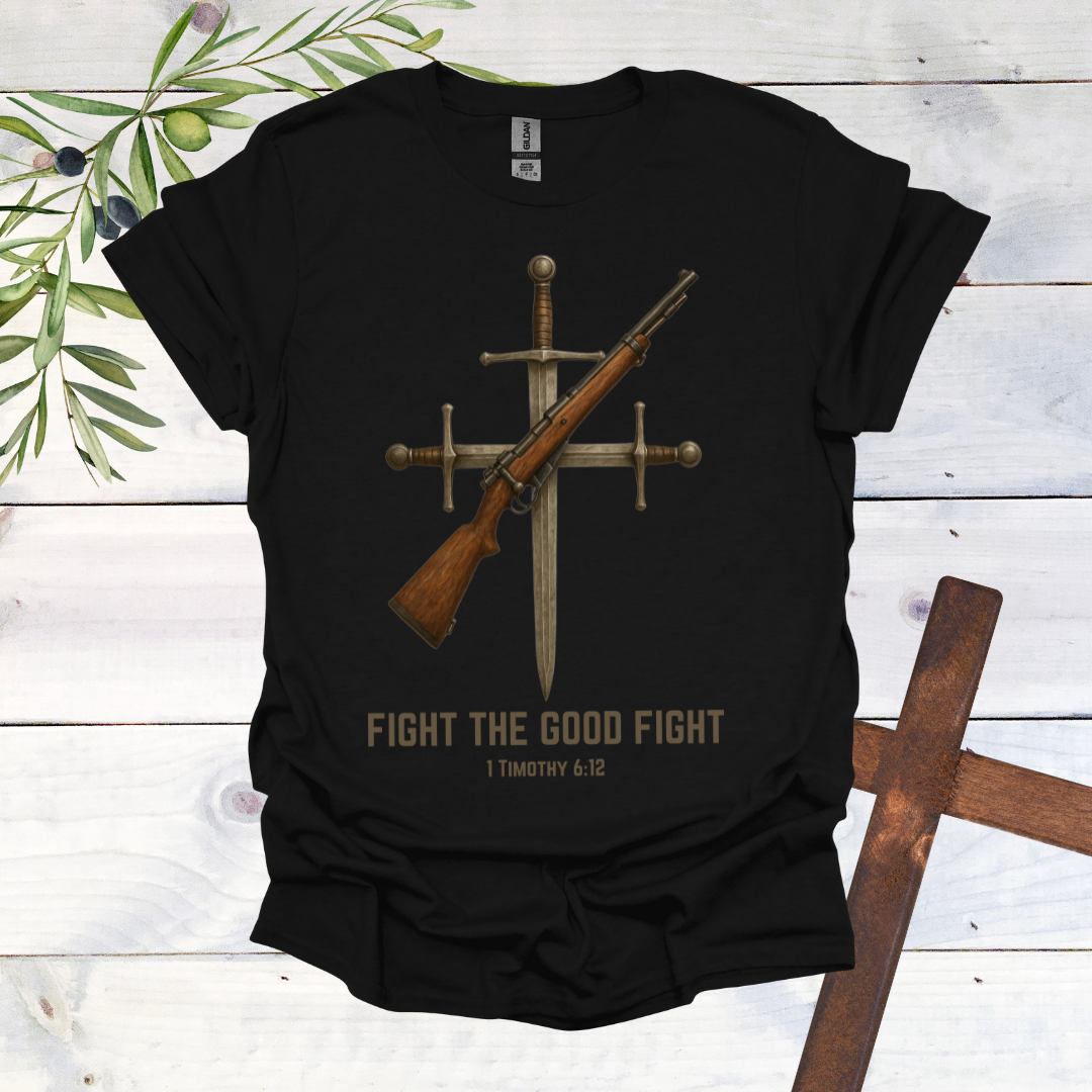 Fight the Good Fight T-Shirt