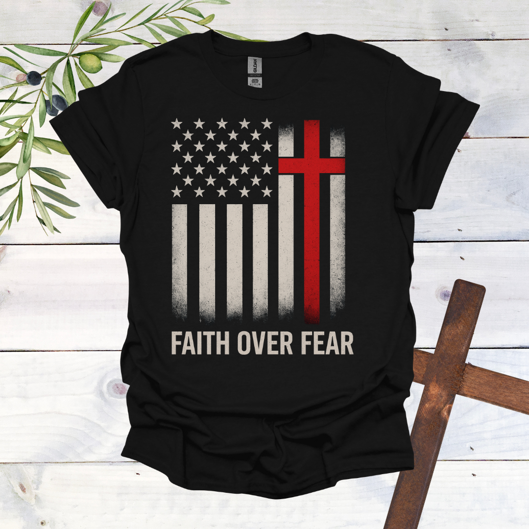 Faith Over Fear American T-Shirt