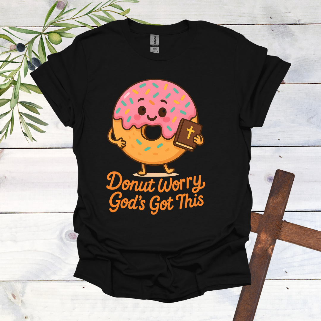 Donut Worry God's Got This T-Shirt