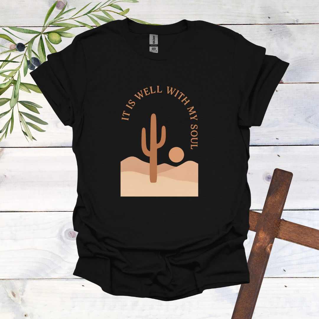It is Well with My Soul - Cactus T-Shirt