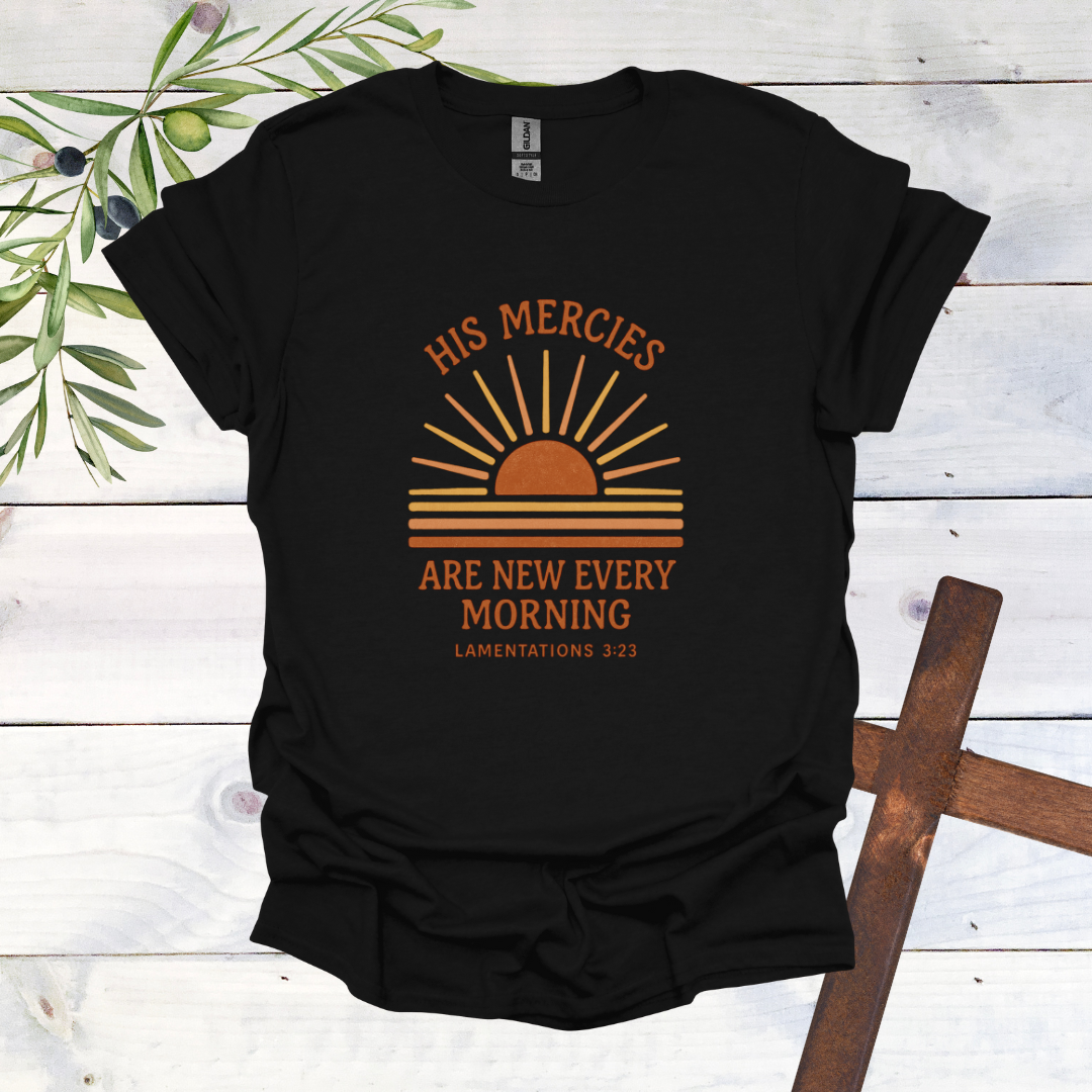 His Mercies are New Every Morning - T-Shirt