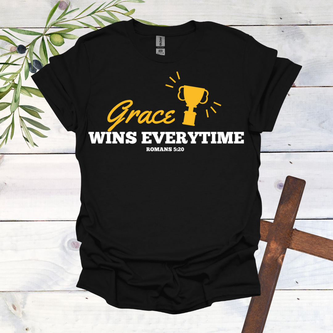 Grace Wins Every Time T-Shirt