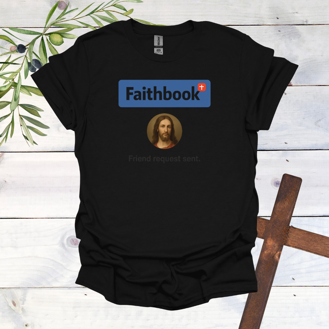 Faithbook - Friend Request sent T-Shirt