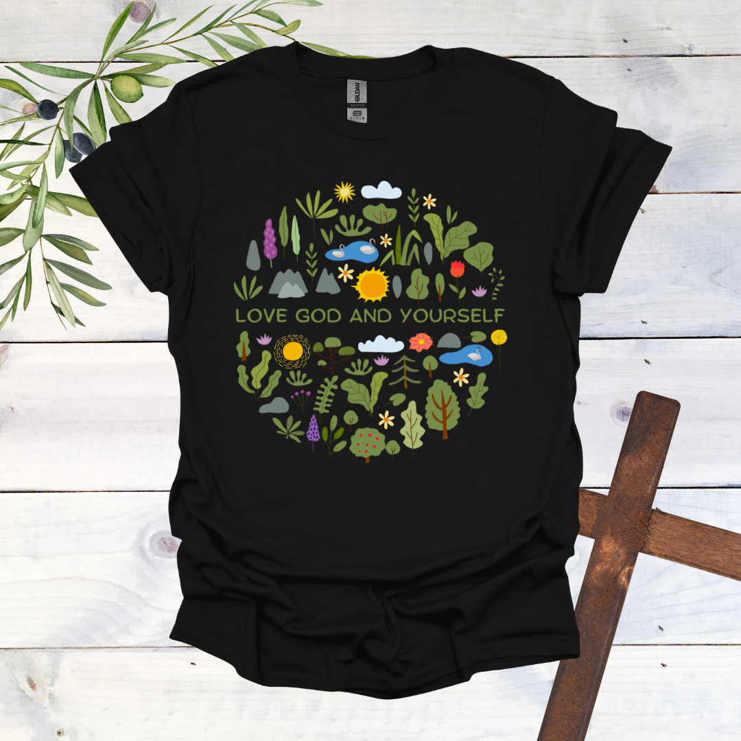 Love God and Yourself - Nature T-Shirt