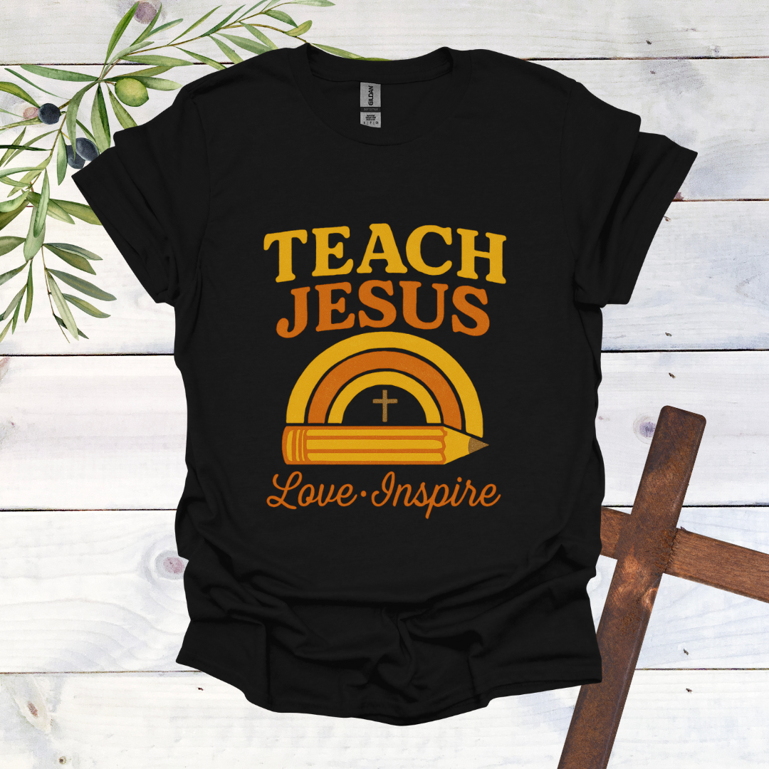Teach Jesus Love Inspire T-Shirt
