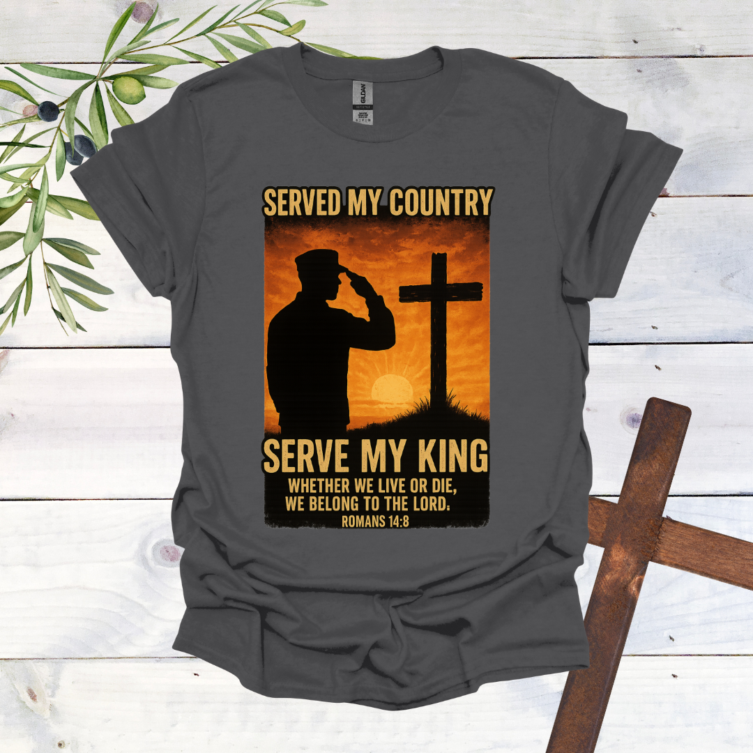 Served My Country Serve My King T-Shirt