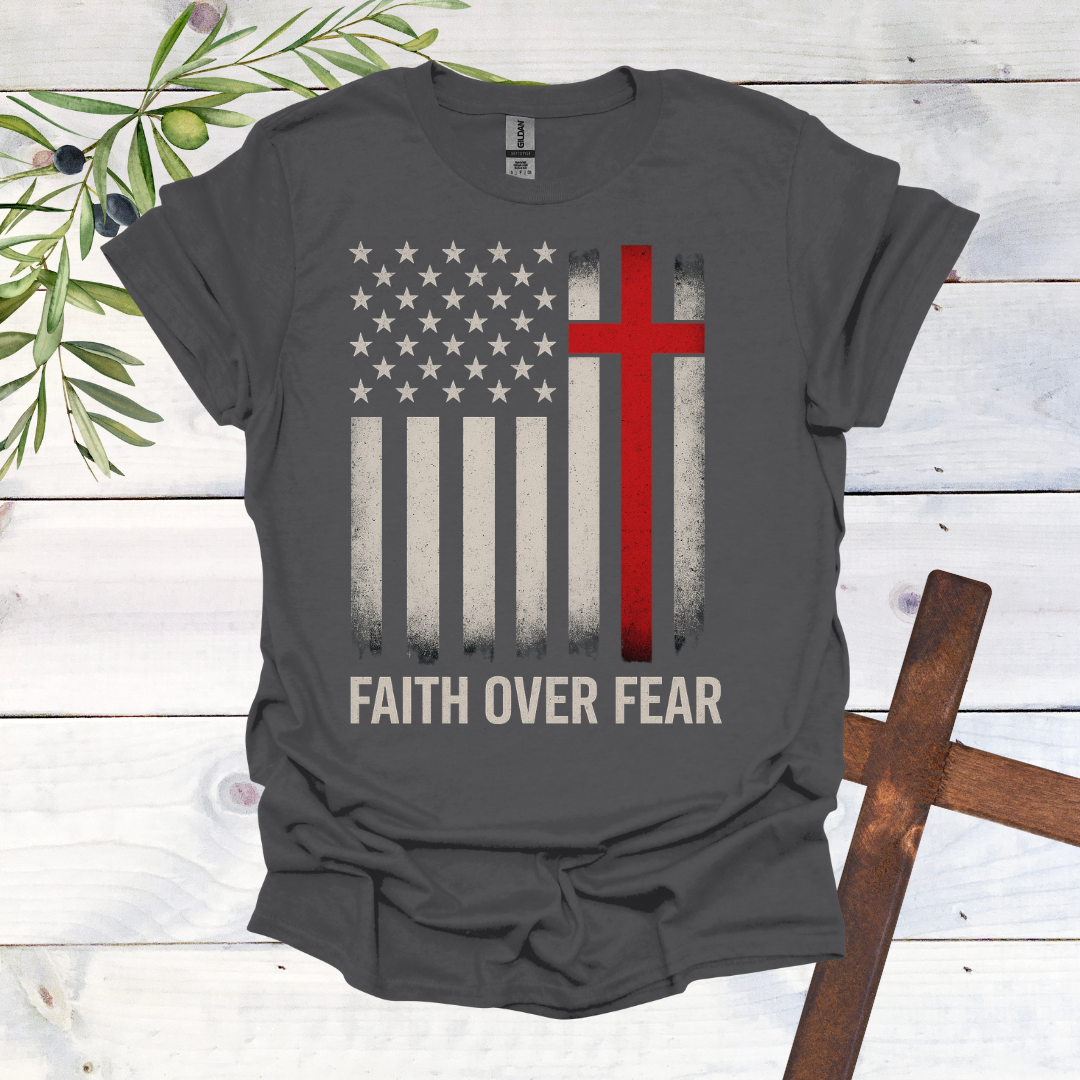 Faith Over Fear American T-Shirt