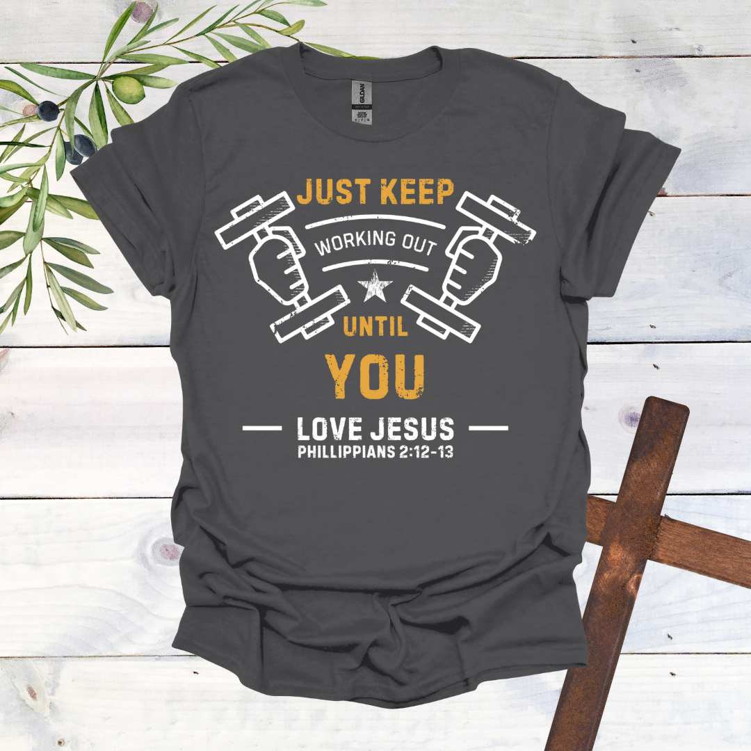 Work Out - Love Jesus T-Shirt