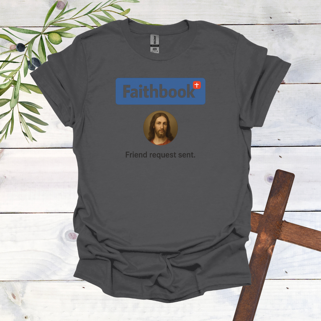Faithbook - Friend Request sent T-Shirt