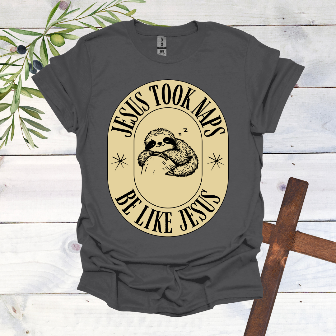Jesus Took Naps - Sloth T-Shirt