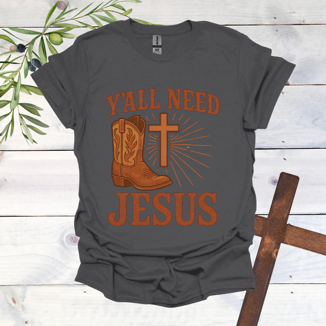 Ya'll Need Jesus T-Shirt