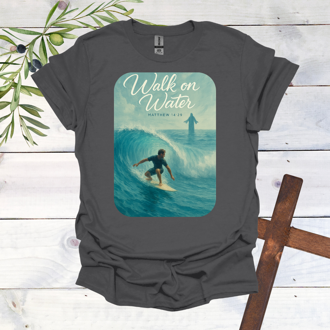 Walk on Water - Matthew 14:29 - T-Shirt