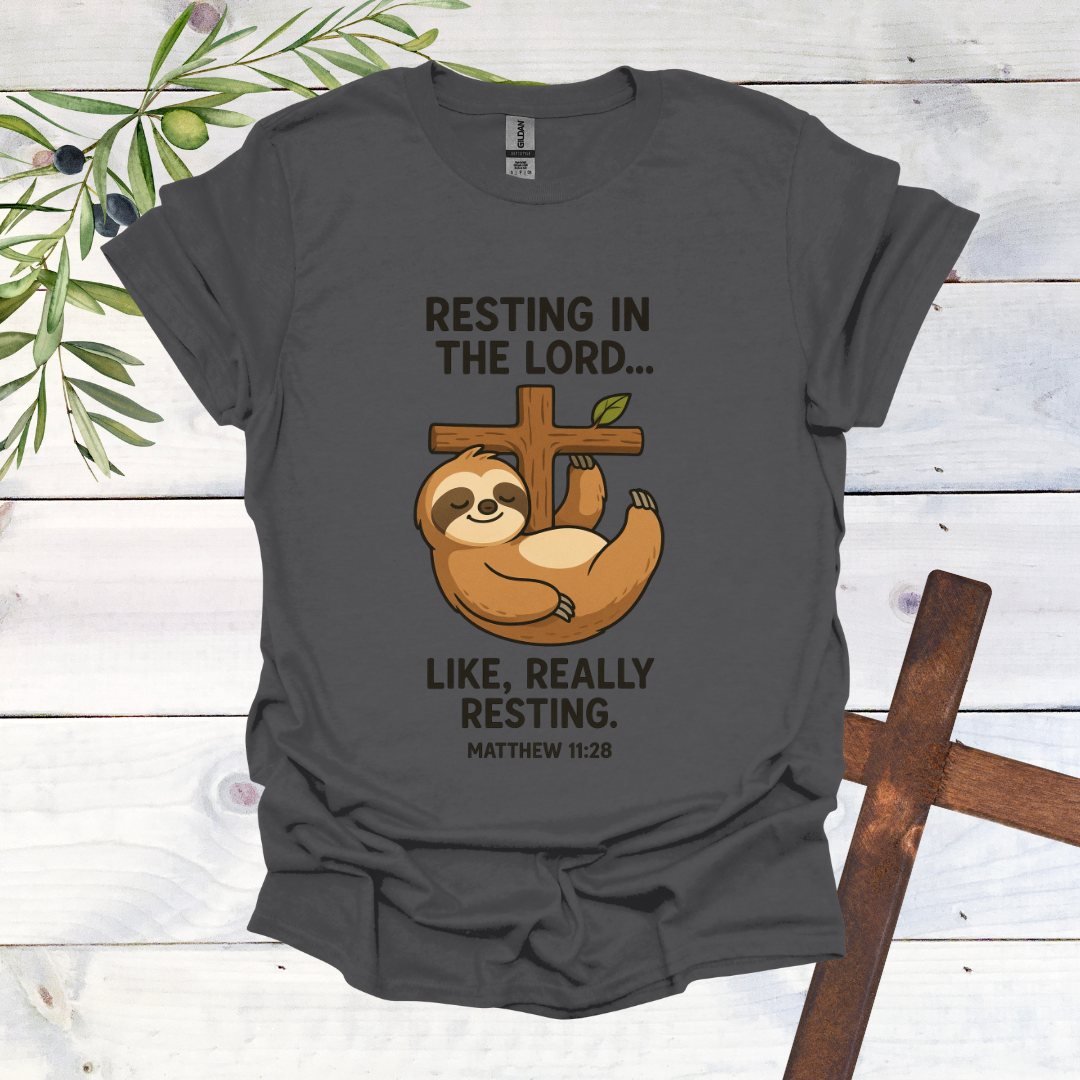 Resting in the Lord...Sloth T-Shirt