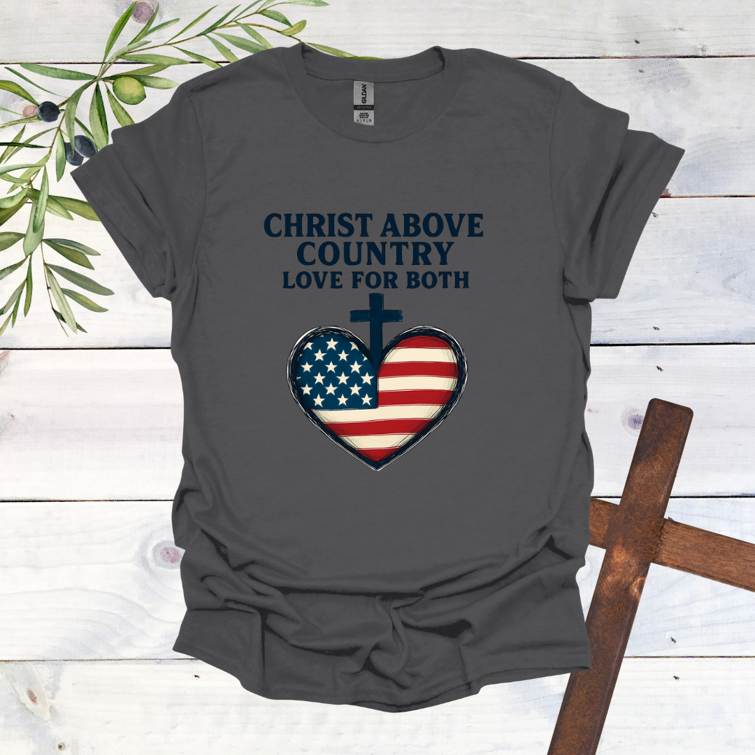 Christ Above Country Love for Both - T-Shirt