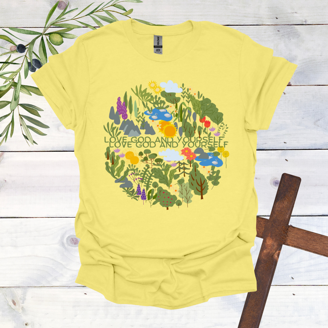 Love God and Yourself - Nature T-Shirt