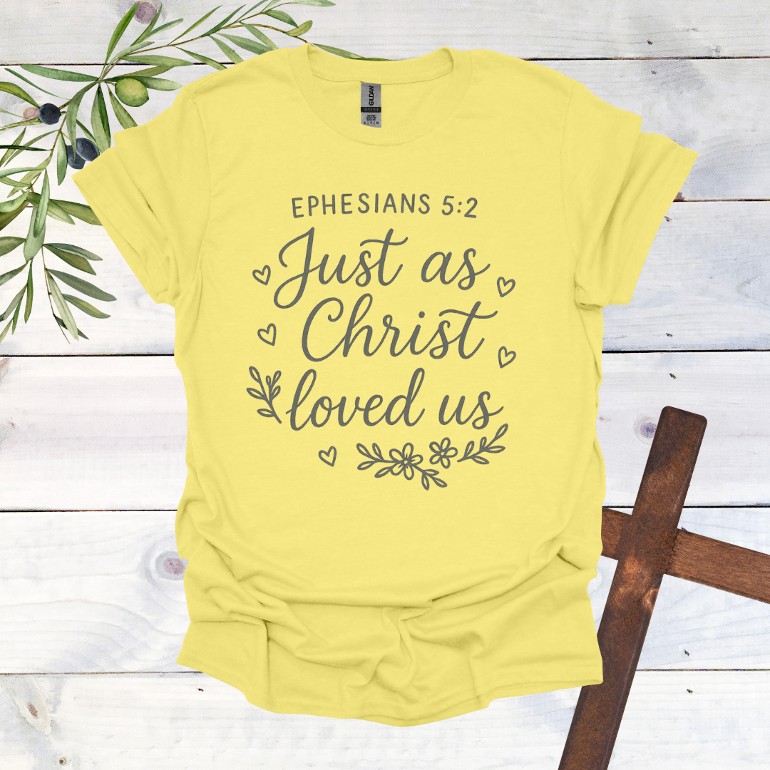 Just as Christ Loved Us T-Shirt