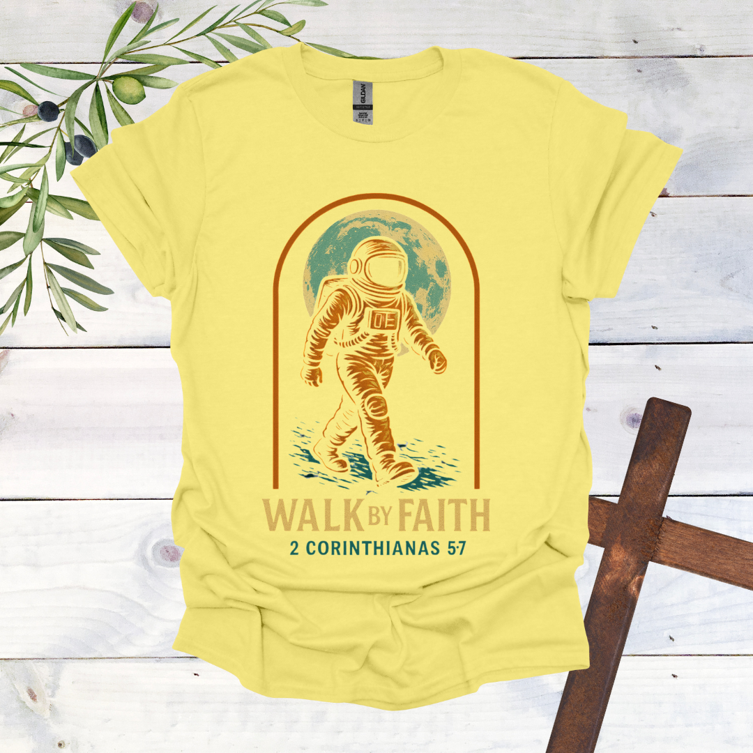 Walk by Faith - Astronaut T-Shirt