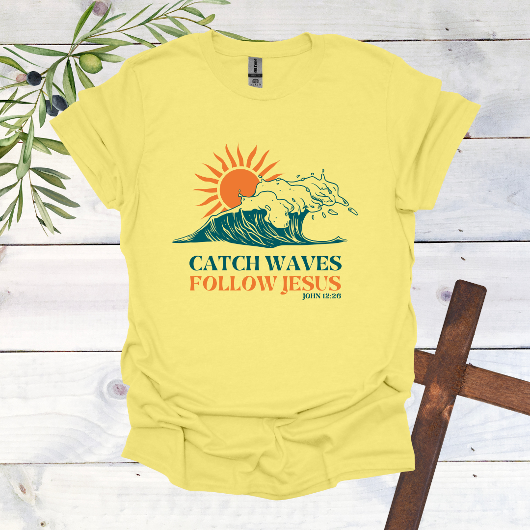 Catch Waves Follow Jesus T-Shirt