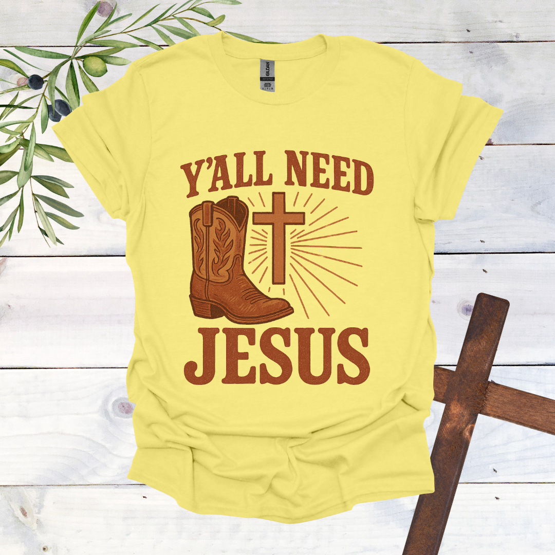 Ya'll Need Jesus T-Shirt