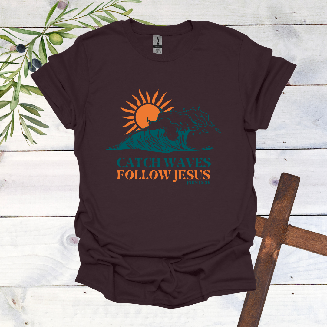 Catch Waves Follow Jesus T-Shirt