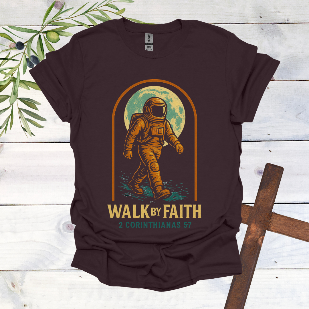 Walk by Faith - Astronaut T-Shirt