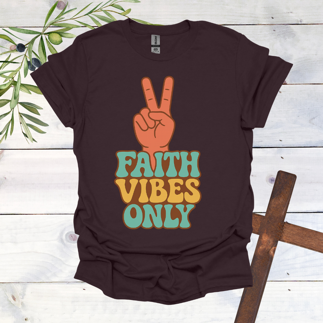 Faith Vibes Only T-Shirt