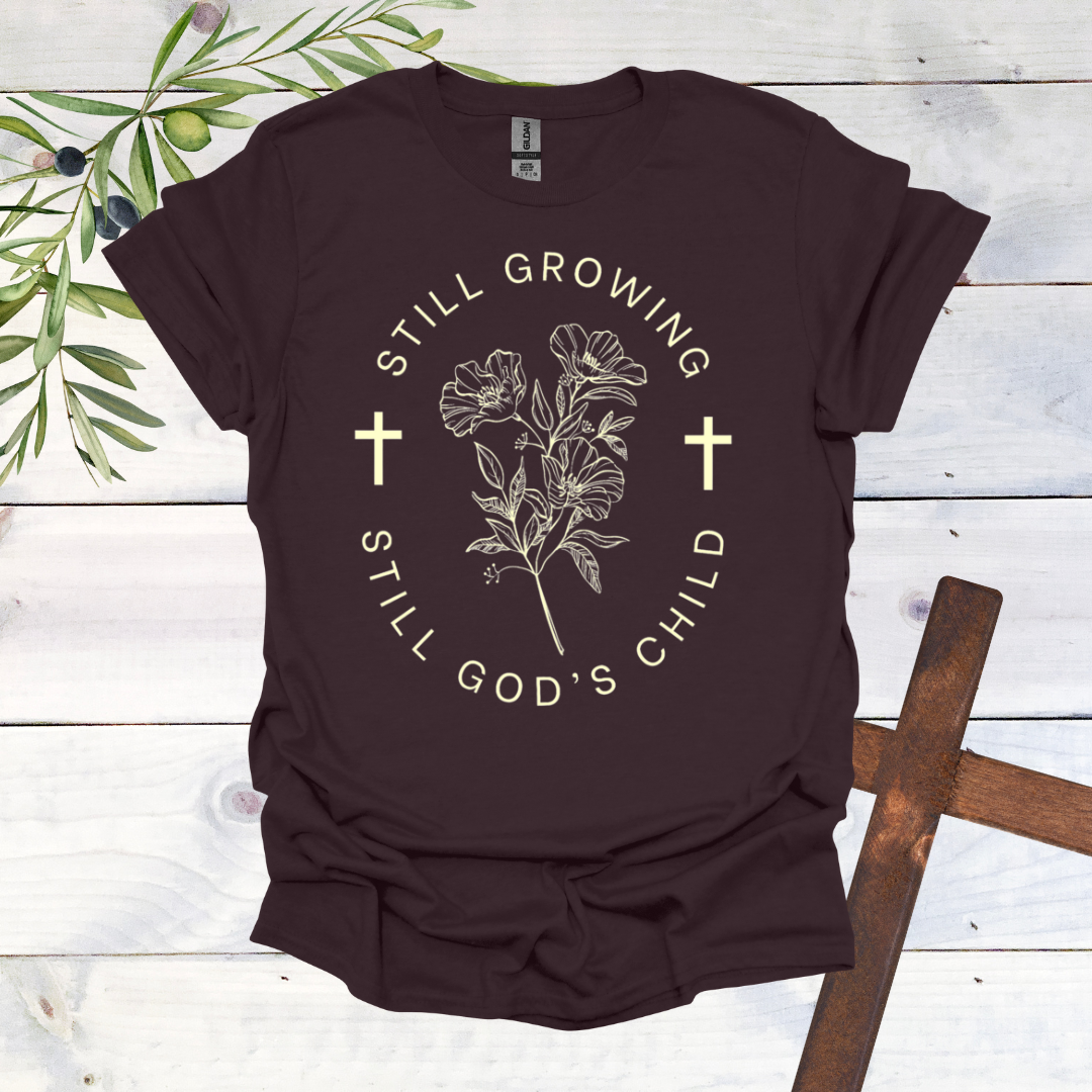Still Growing Still God's Child T-Shirt
