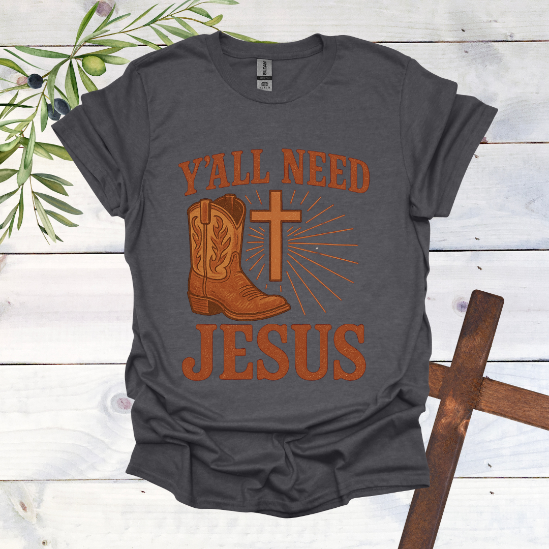Ya'll Need Jesus T-Shirt