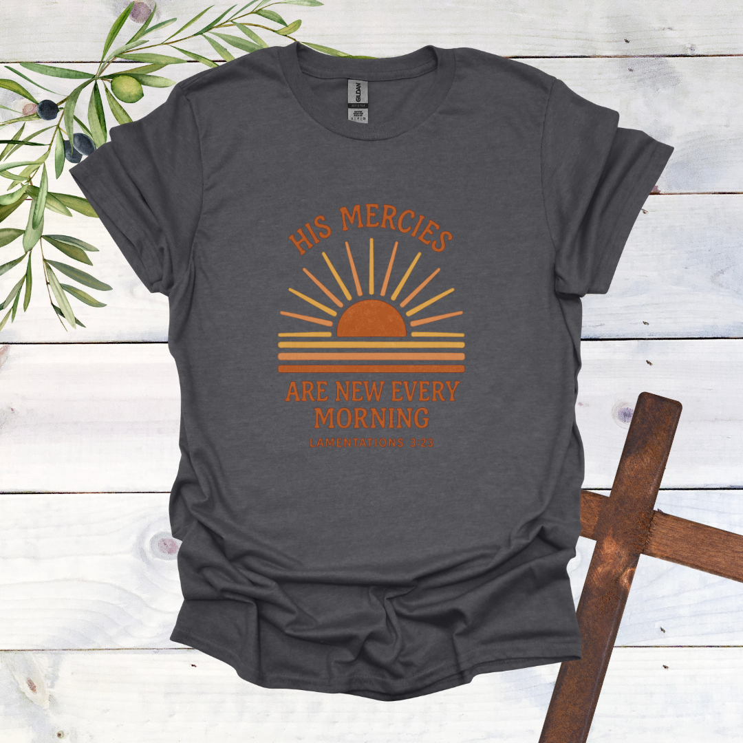 His Mercies are New Every Morning - T-Shirt