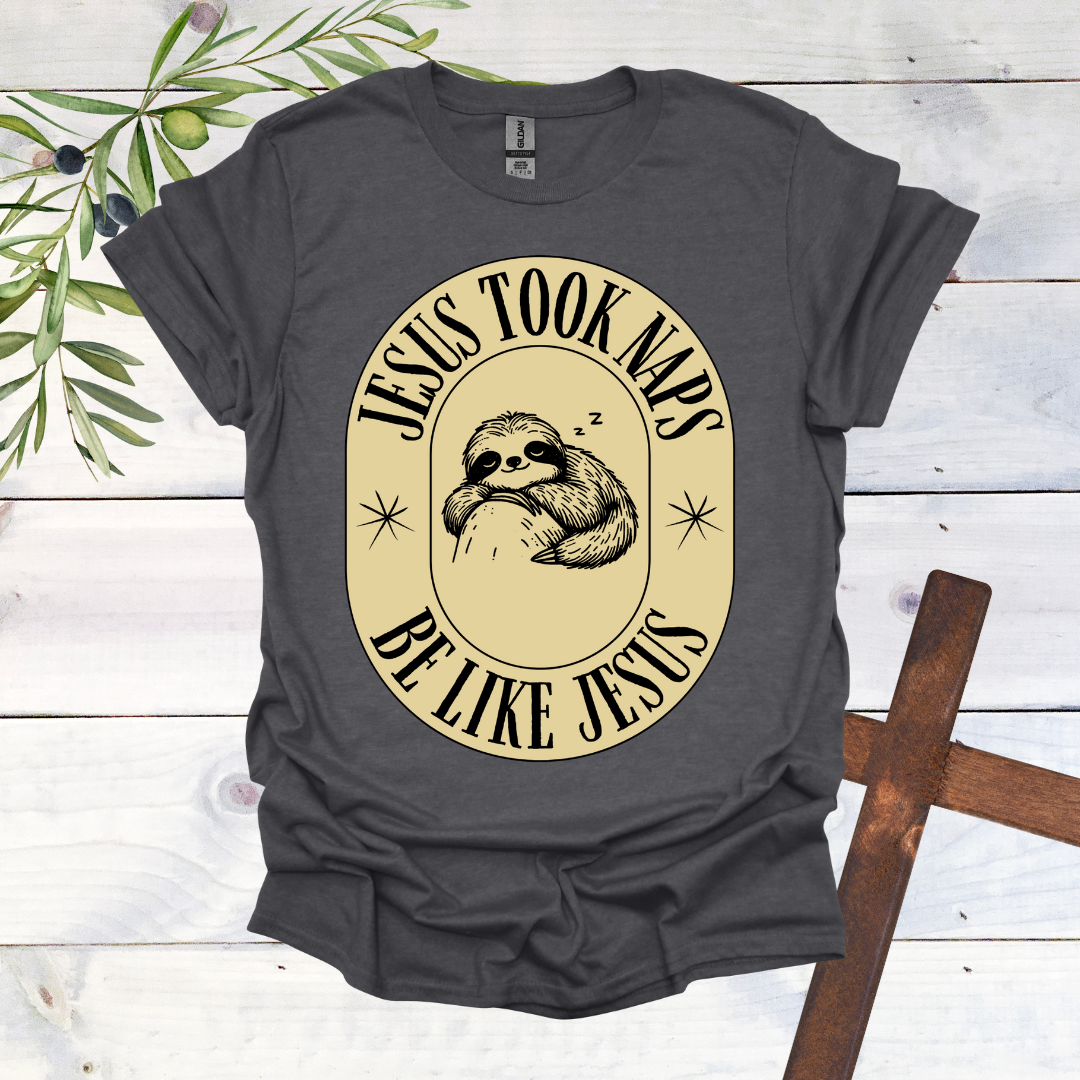 Jesus Took Naps - Sloth T-Shirt
