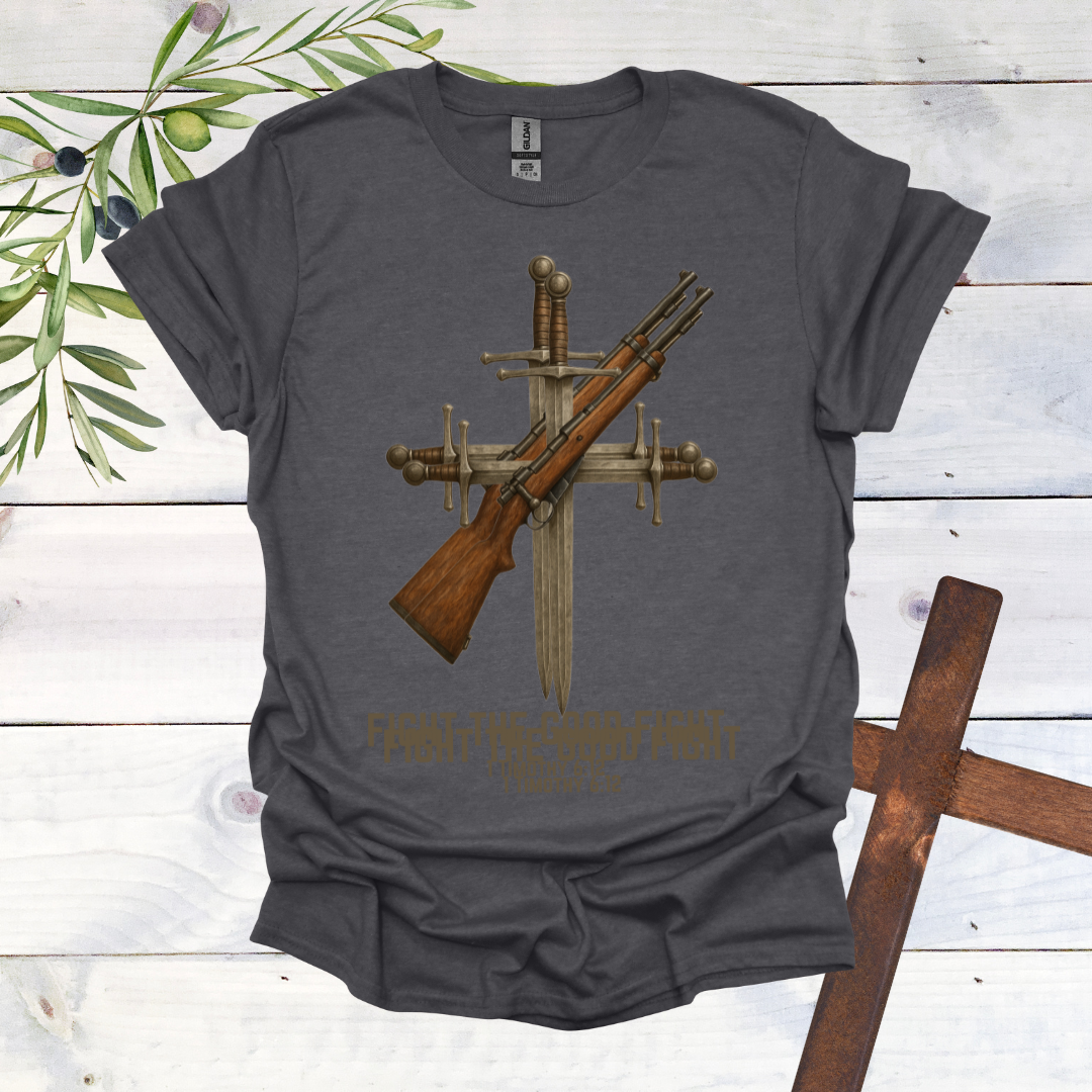 Fight the Good Fight T-Shirt