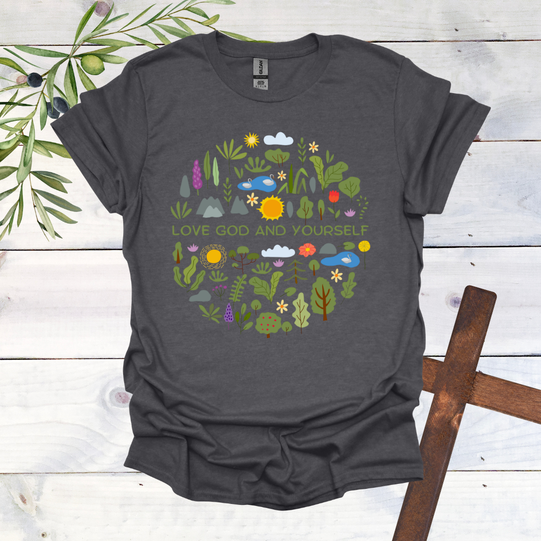 Love God and Yourself - Nature T-Shirt