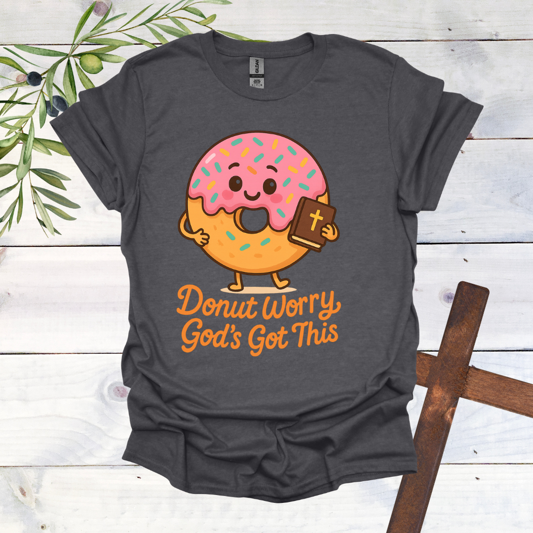 Donut Worry God's Got This T-Shirt
