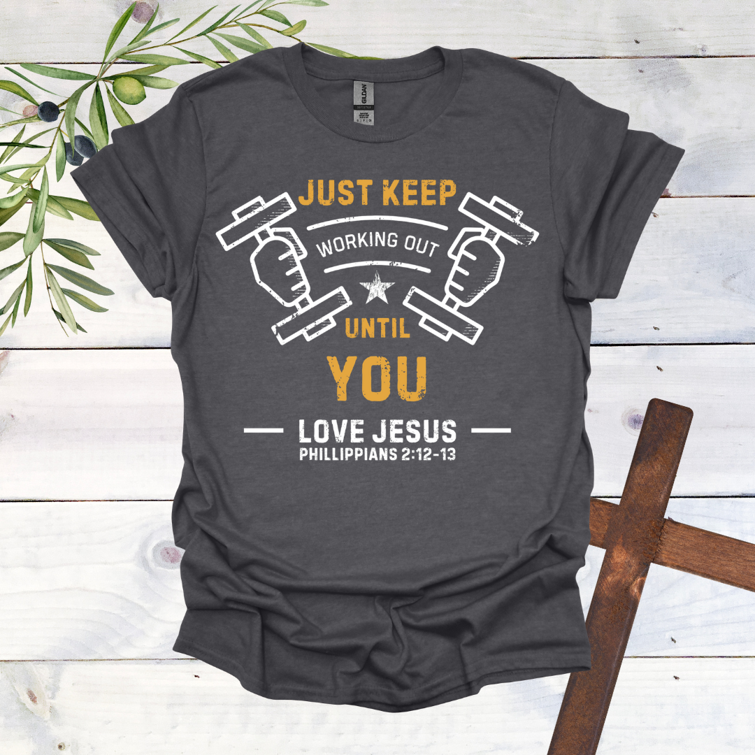 Work Out - Love Jesus T-Shirt