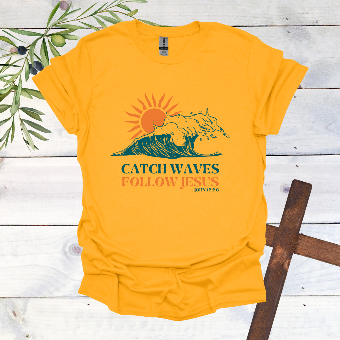 Catch Waves Follow Jesus T-Shirt