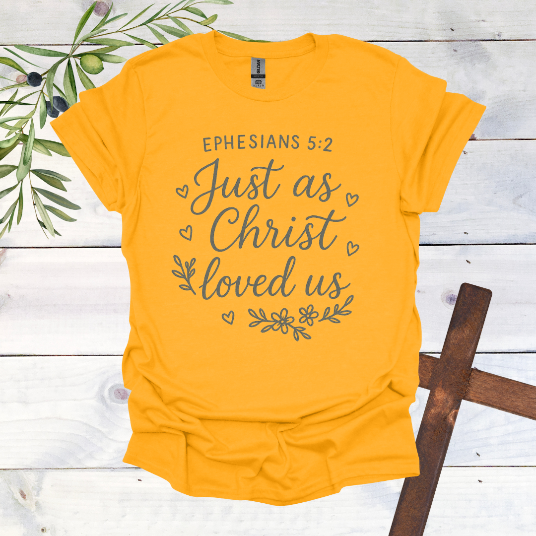 Just as Christ Loved Us T-Shirt