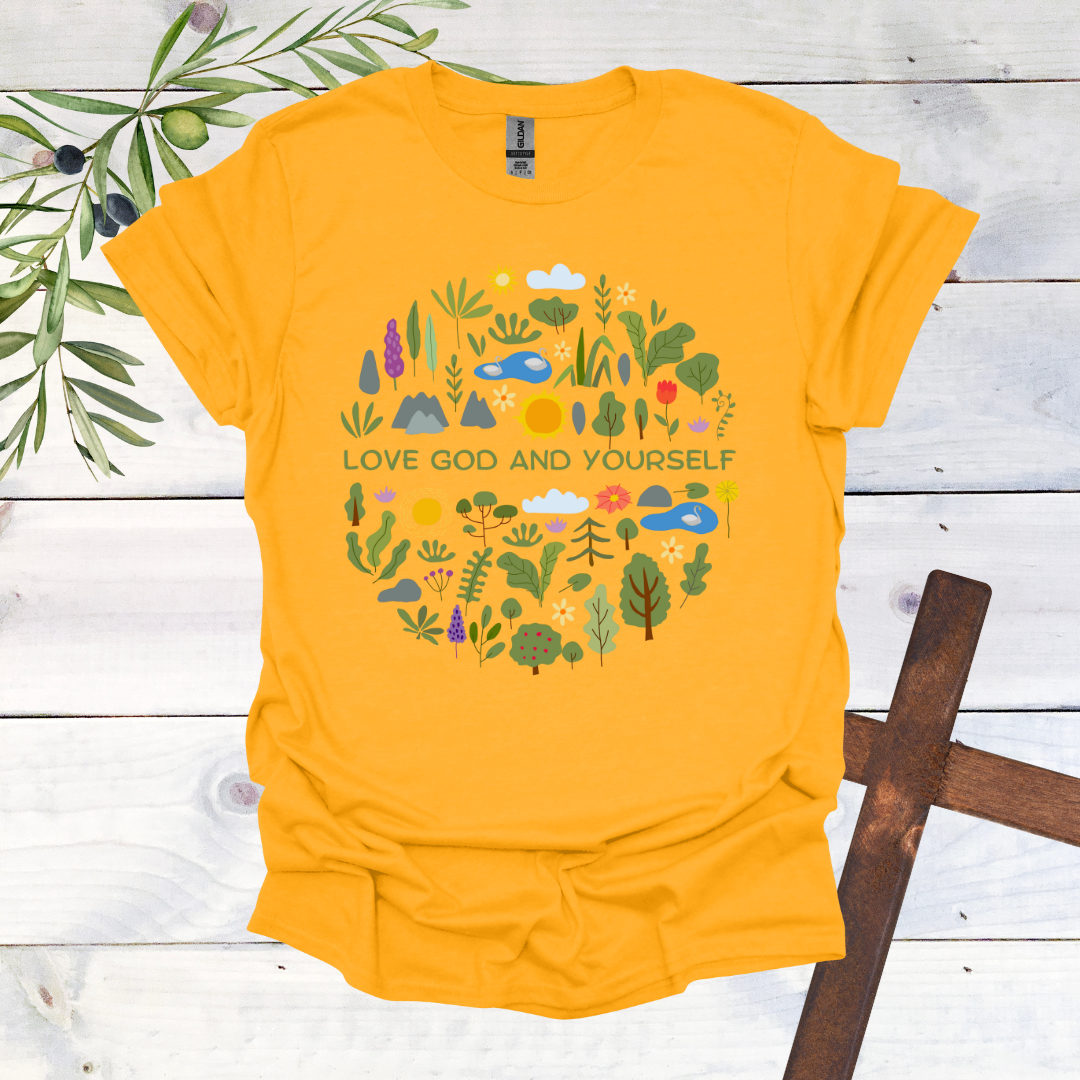 Love God and Yourself - Nature T-Shirt