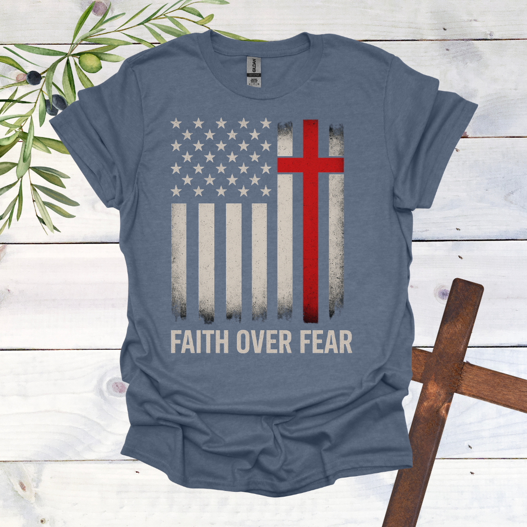 Faith Over Fear American T-Shirt