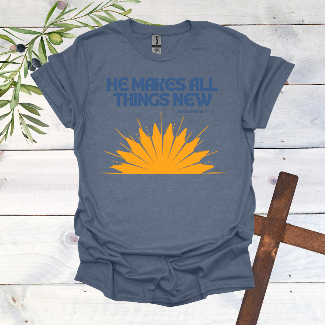 He Makes All Things New T-Shirt