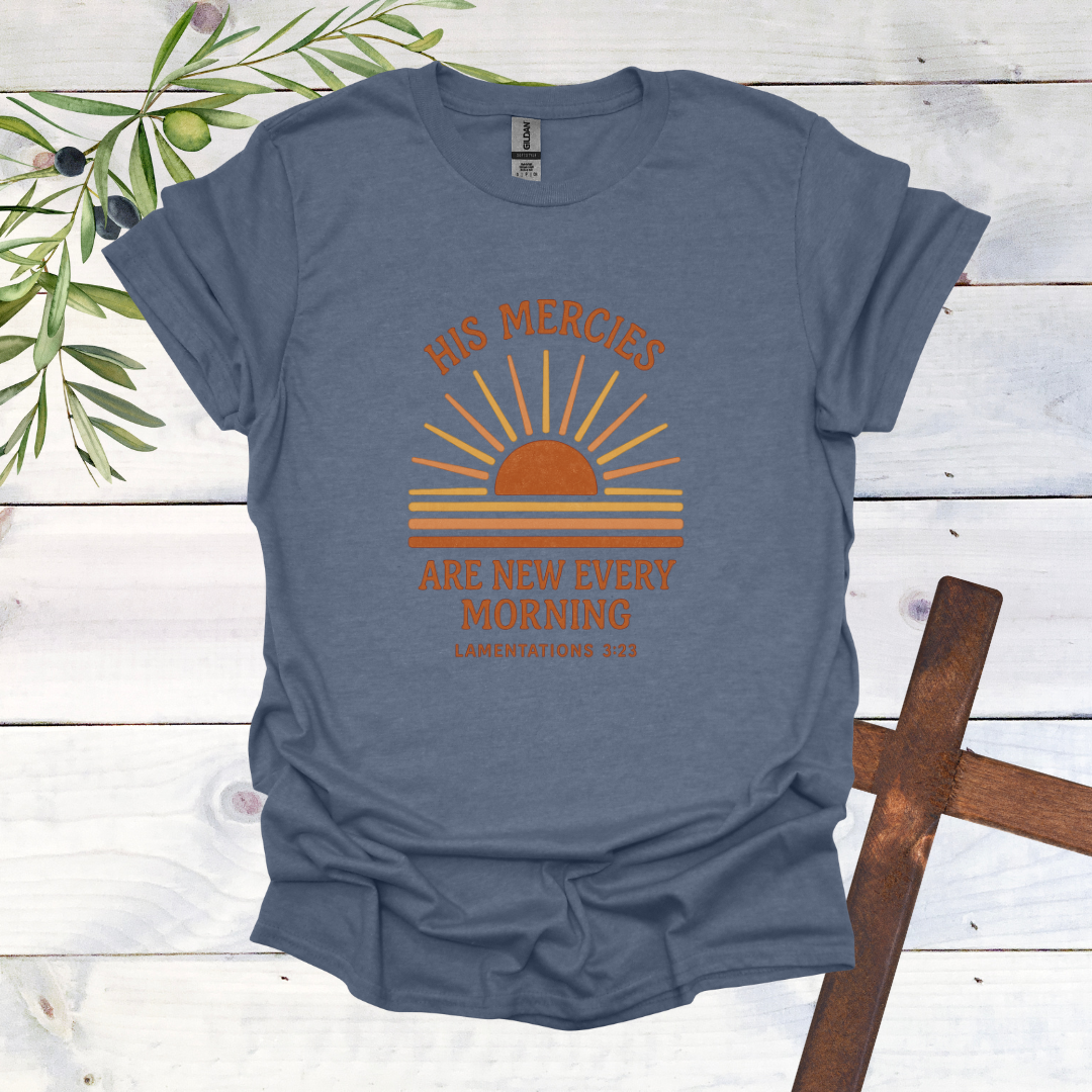 His Mercies are New Every Morning - T-Shirt
