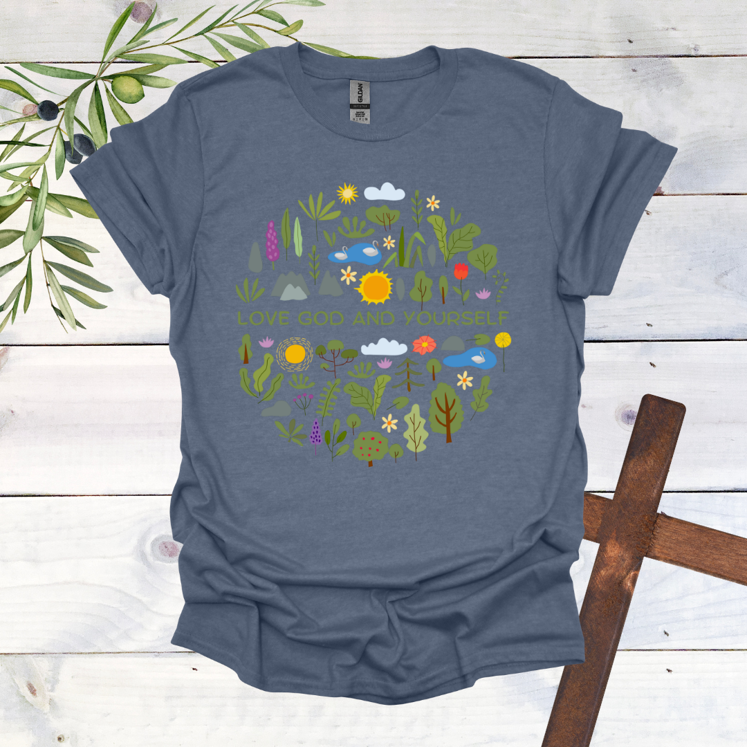 Love God and Yourself - Nature T-Shirt