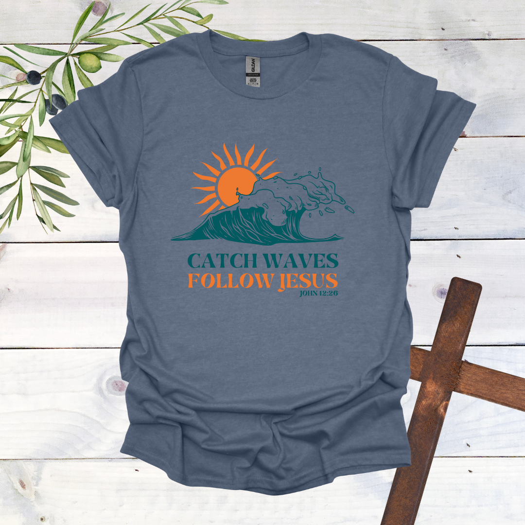 Catch Waves Follow Jesus T-Shirt