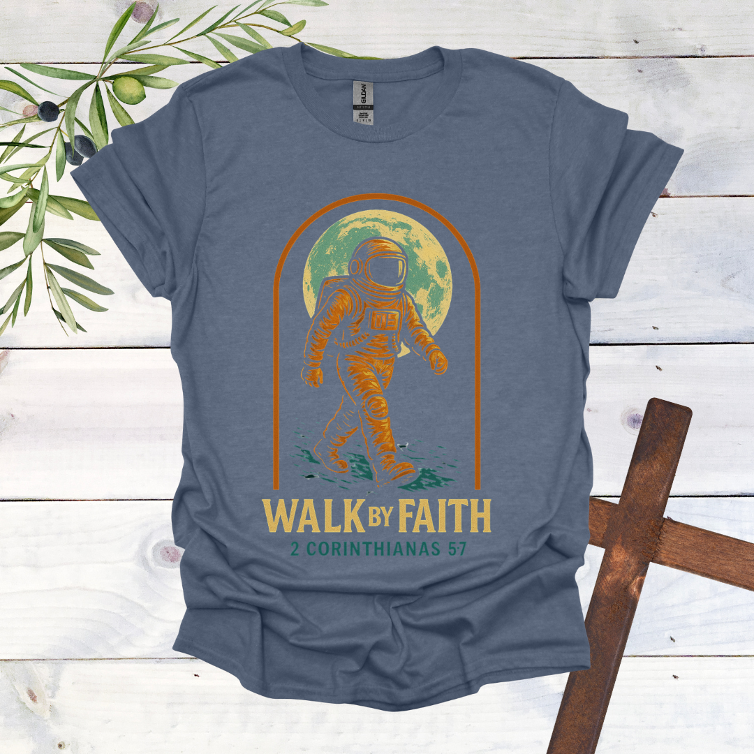 Walk by Faith - Astronaut T-Shirt