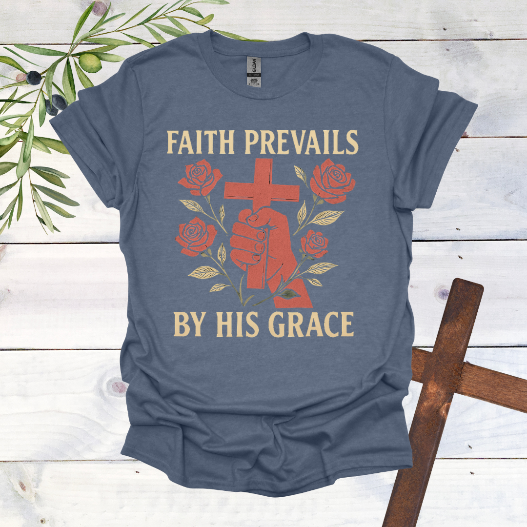 Faith Prevails by His Grace T-Shirt
