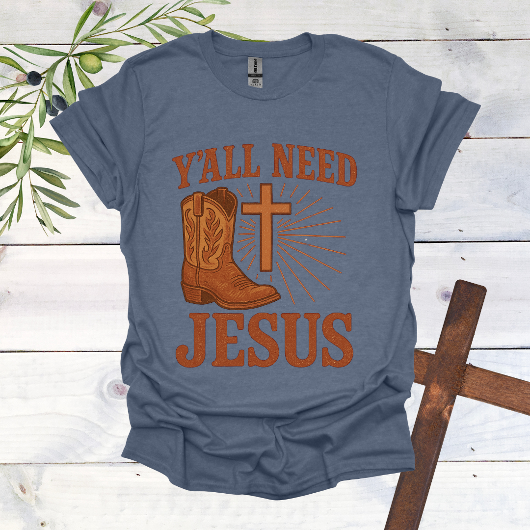 Ya'll Need Jesus T-Shirt