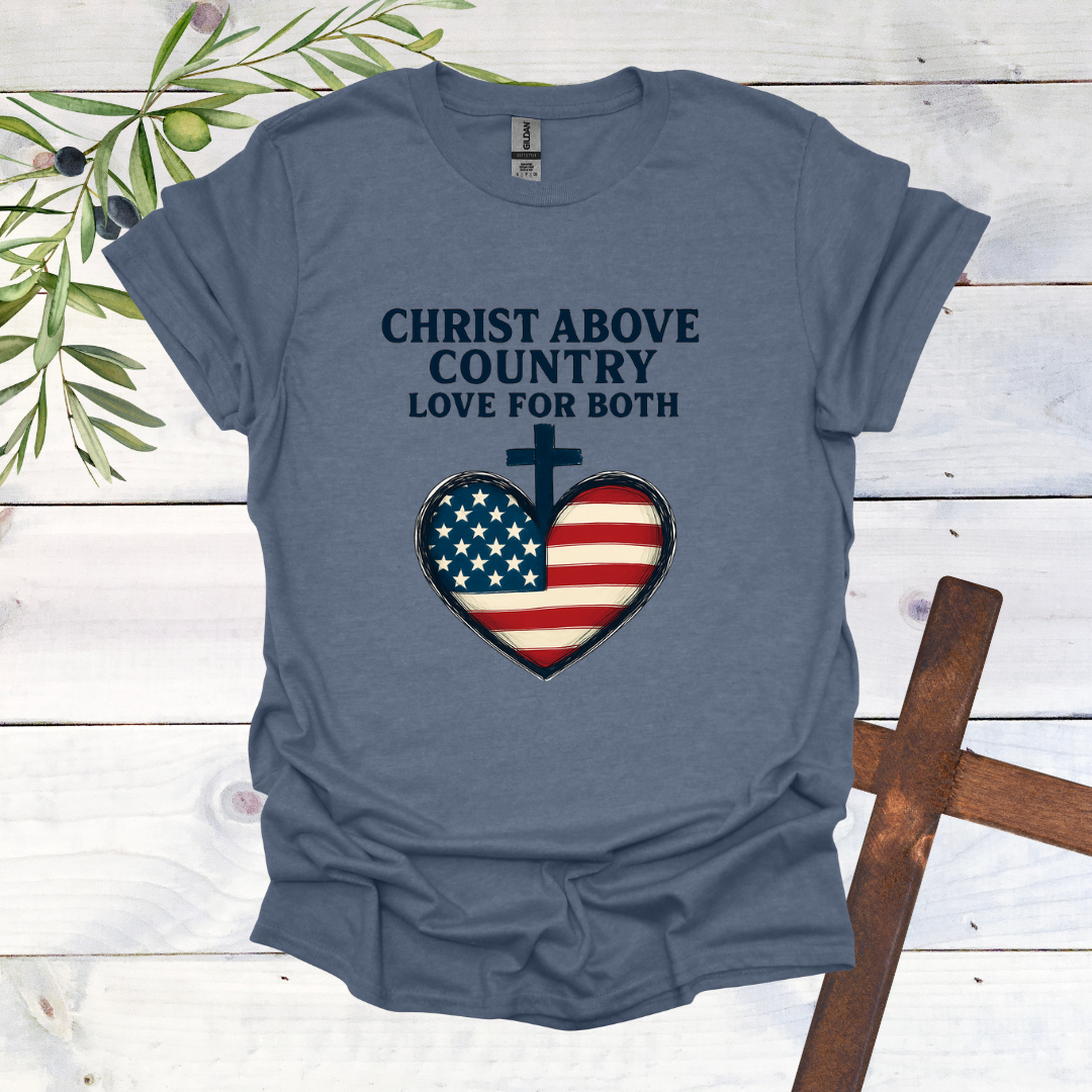 Christ Above Country Love for Both - T-Shirt