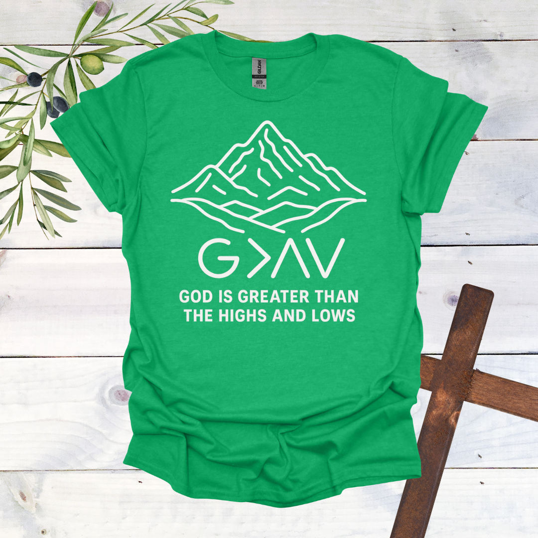 GOD is Greater than the Highs and Lows T-Shirt