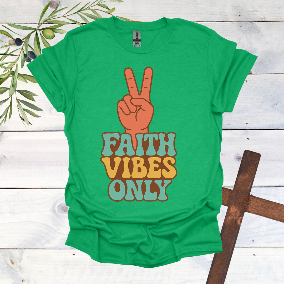 Faith Vibes Only T-Shirt