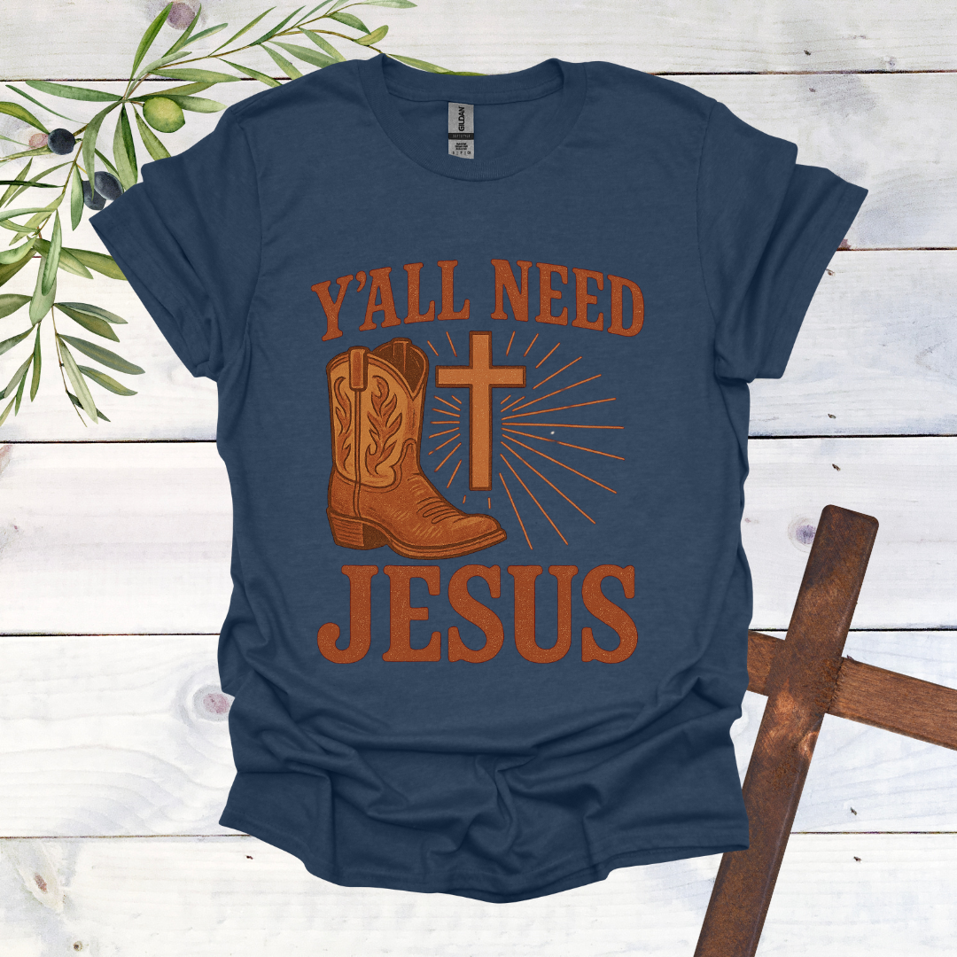 Ya'll Need Jesus T-Shirt