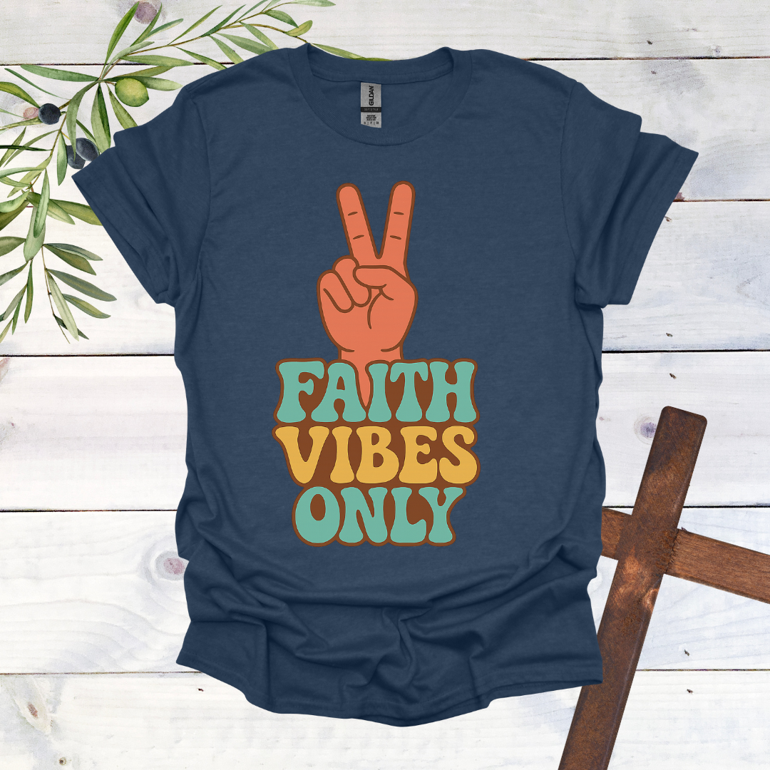 Faith Vibes Only T-Shirt